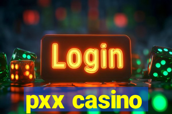 pxx casino